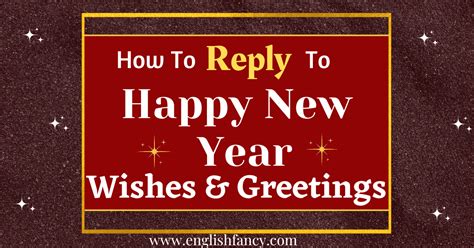 50 Best Ways To Reply To New Year Wishes & Greetings - EnglishFancy