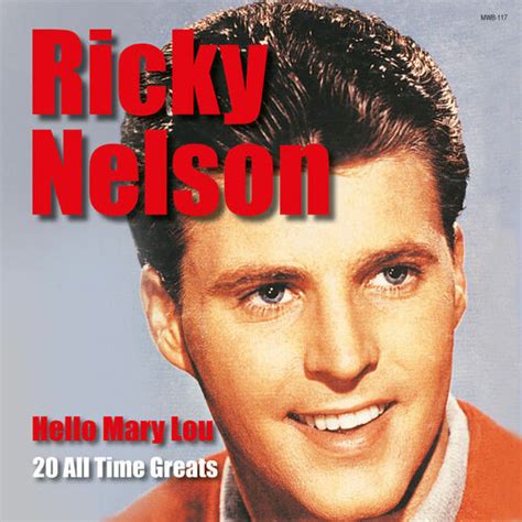 Ricky Nelson - Hello Mary Lou: lyrics and songs | Deezer