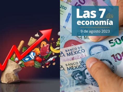 Las 7 noticias de economía de este miércoles 9 de agosto de 2023 | Dinero en Imagen