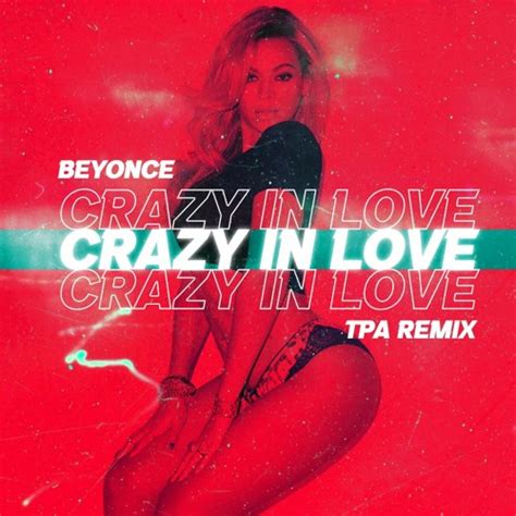 Stream Beyonce - Crazy In Love (TPA Remix) by TPA | Listen online for free on SoundCloud