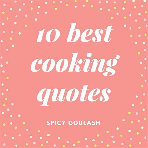 10 Best Cooking Quotes - Spicy GoulashSpicy Goulash