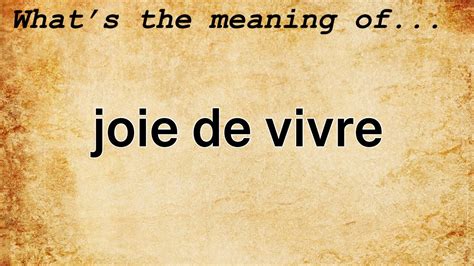 Joie De Vivre Meaning