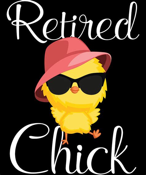 Funny Retired Chick Retirement Party Gift Digital Art by Michael S - Pixels