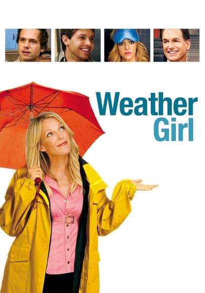 Watch Weather Girl (2009) - Free Movies | Tubi