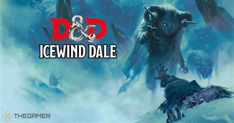 Dungeons & Dragons Icewind Dale: Everything You Need To Know