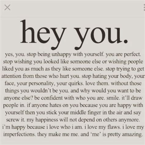 Hey you | You are perfect quotes, Love yourself quotes, Be yourself quotes