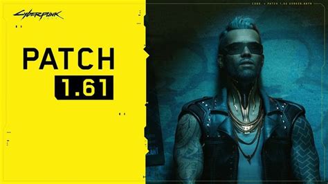 Cyberpunk 2077 Update 1.61 Full Patch Notes