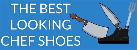 The 11 Best Chef Shoes That Actually Look Good - Reviews & Guide 2018