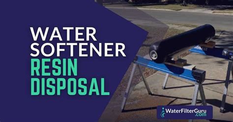 How To Dispose of Water Softener Resin the Right Way