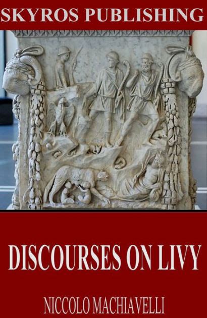 Discourses on Livy by Niccolo Machiavelli | 9781596741126 | NOOK Book (eBook) | Barnes & Noble