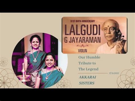 Desh tillana - Akkarai Sisters - tribute to the legend - Lalgudi G ...