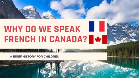 Why do we speak French in Canada? A brief history for kids