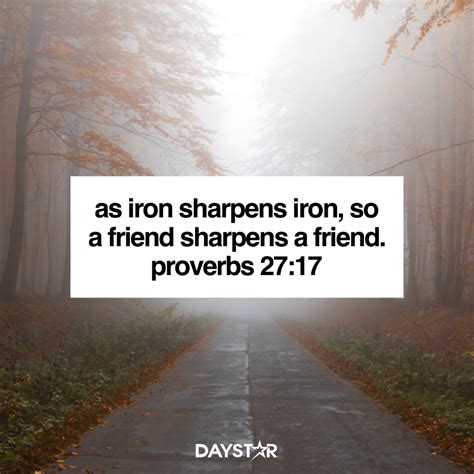 "As iron sharpens iron, so a friend sharpens a friend." -Proverbs‬ ‭27:17‬ [Daystar.com ...