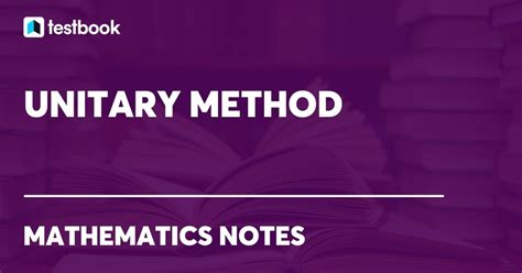 Unitary Method: Know Definition, Types, Steps to Use, Examples