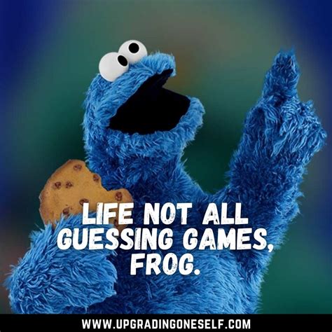 Cookie Monster Quotes (1) - Upgrading Oneself