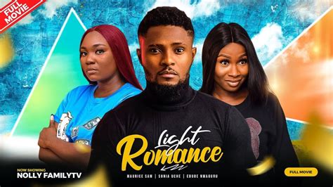 LIGHT ROMANCE - Maurice Sam, Sonia Uche, Ebube Nwaguru 2023 Nigerian ...