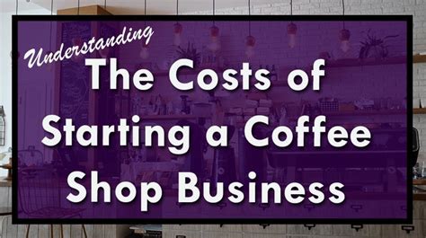 Understanding The Costs of Starting a Coffee Shop (Explained ...