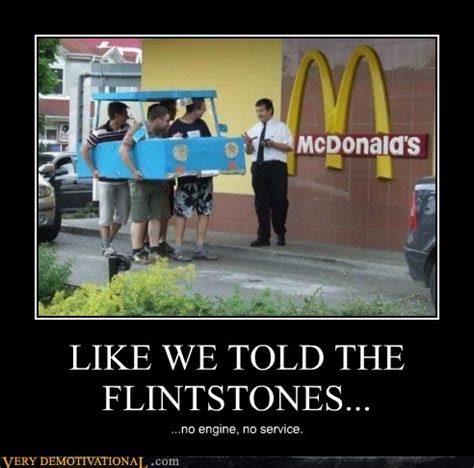 LIKE WE TOLD THE FLINTSTONES... - Very Demotivational - Demotivational Posters | Very ...