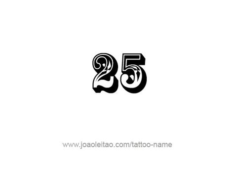 Twenty Five-25 Number Tattoo Designs - Tattoos with Names | Name tattoos, Tattoo designs, Tattoos