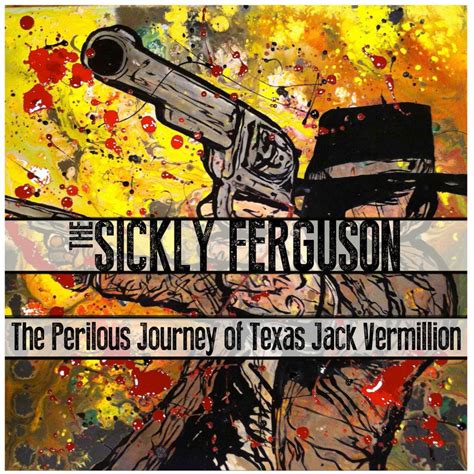 The Perilous Journey of Texas Jack Vermillion | The Sickly Ferguson