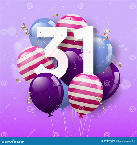 Happy 31th Birthday Balloons Greeting Card Background. Vector ...