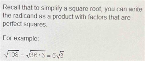 Solved: Recall that to simplify a square root, you can write the radicand as a product with ...