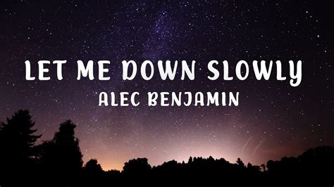 Alec Benjamin-Let Me Down Slowly(lyrics) - YouTube