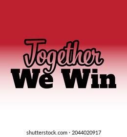 Together We Win Inspirational Motivational Quotes Stock Vector (Royalty ...