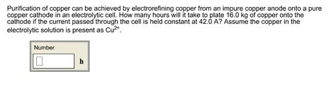 Solved Purification of copper can be achieved by | Chegg.com