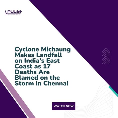 PulseDNA on LinkedIn: Cyclone Michaung made landfall along India's ...