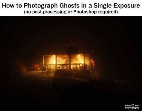 How to Photograph "Ghosts" in a Single Exposure | Boost Your Photography