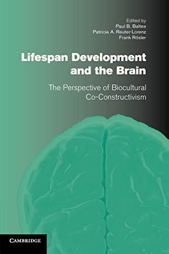 Lifespan Development and the Brain by EDITED BY PAUL B. BALTES , PATRICIA A. REUTER-LORENZ ...