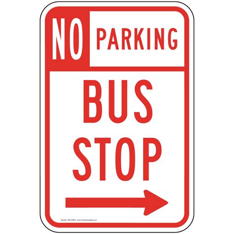 No Parking Bus Stop Sign With Right Arrow PKE-20550 Parking Control