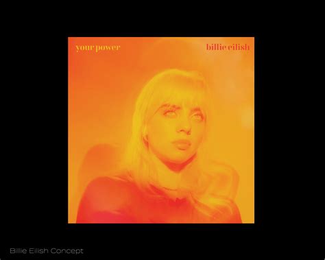 Billie Eilish Your Power / Happier Than Ever on Behance