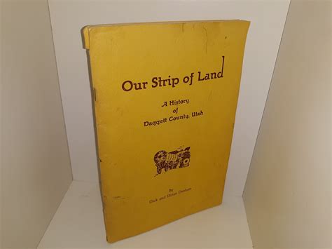 Our Strip of Land: A History of Daggett County, Utah (1947) ~ by Dick ...