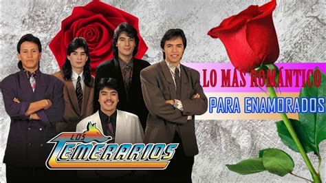 Las mas romanticas de los TEMERARIOS - YouTube