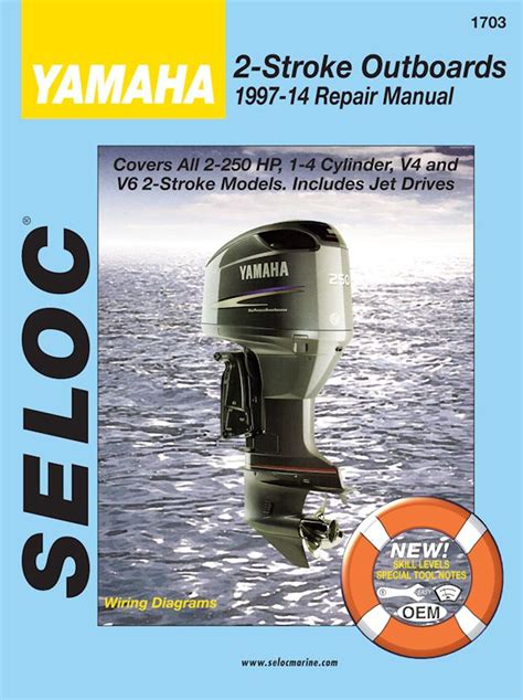 Yamaha Outboard Repair Manual 2-250 HP 2-Stroke 1997-2014 | Seloc