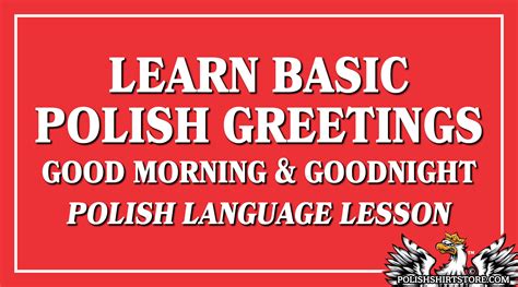 Learn Basic Polish Greetings: Good Morning And Goodnight - Polish Shirt ...