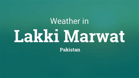 Weather for Lakki Marwat, Pakistan