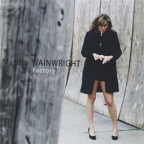 Martha Wainwright - Factory (EP) Lyrics and Tracklist | Genius