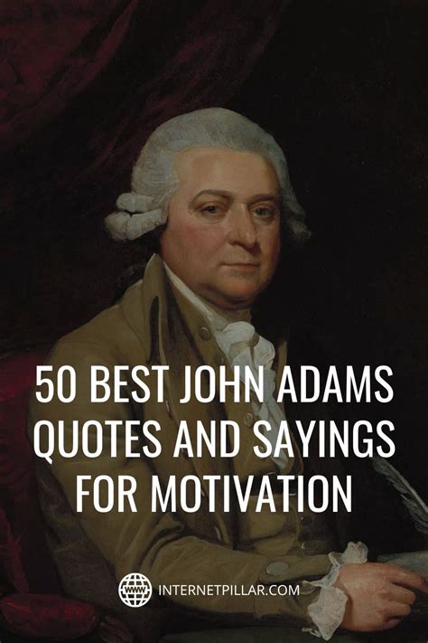 50 Best John Adams Quotes and Sayings for Motivation - #quotes #bestquotes #dailyquotes #sayings ...