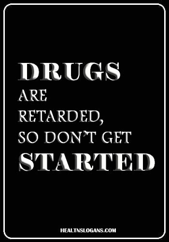 155 Catchy Anti Drug Slogans