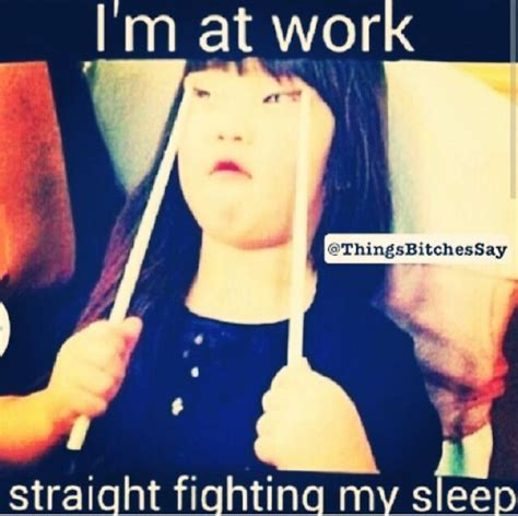 Too funny sleepy | Fun at work, Work humor, Work memes