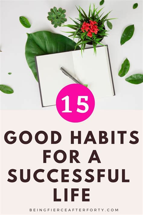 15 Good Habits for a Successful Life - Being Fierce After Forty | Habits, Good habits, Set goals ...