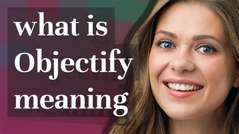 Objectify | meaning of Objectify - YouTube