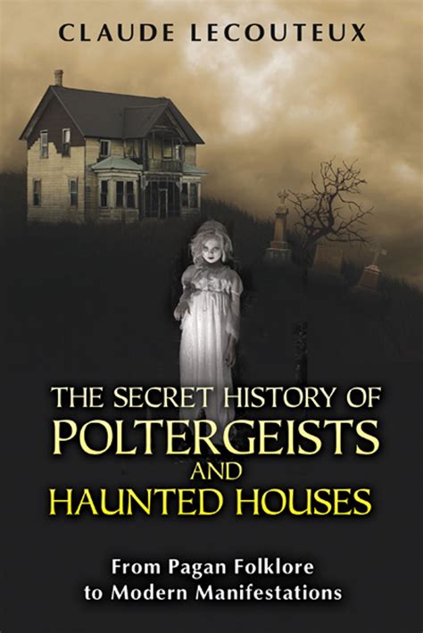 The Secret History of Poltergeists and Haunted Houses | Book by Claude Lecouteux | Official ...