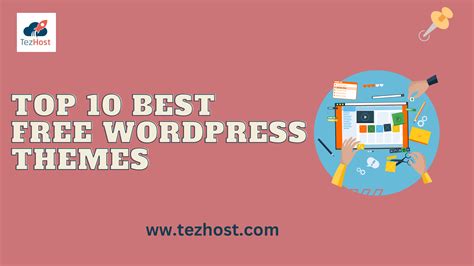 Top 10 Best Free WordPress Themes - TezHost