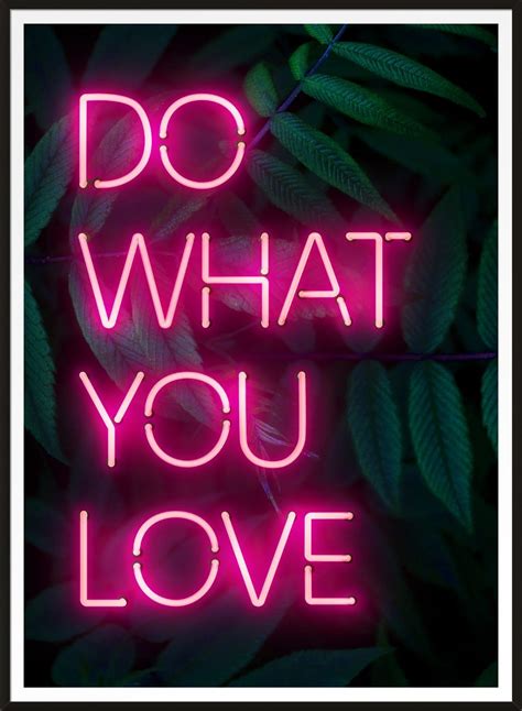 Do What You Love Neon Quote Print | Neon quotes, Neon wallpaper, Neon signs quotes