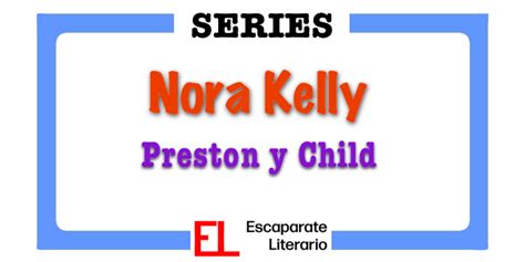 Serie Nora Kelly (Preston y Child) - Escaparate Literario