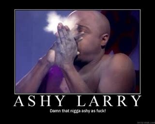 Ashy Larry Quotes. QuotesGram